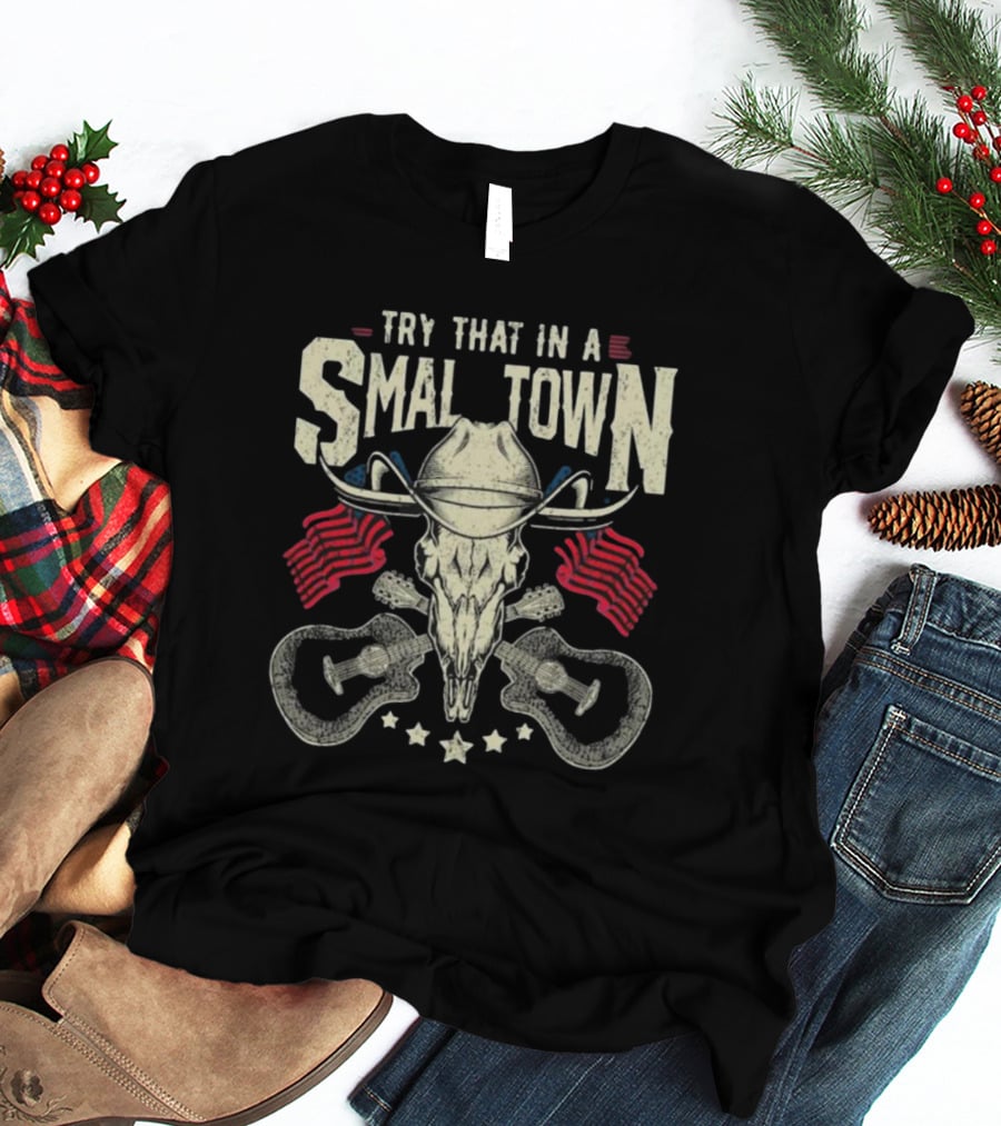 Try That In A Small Town Vintage Country Music Jason Aldean Skull Guitar Flags T-Shirt