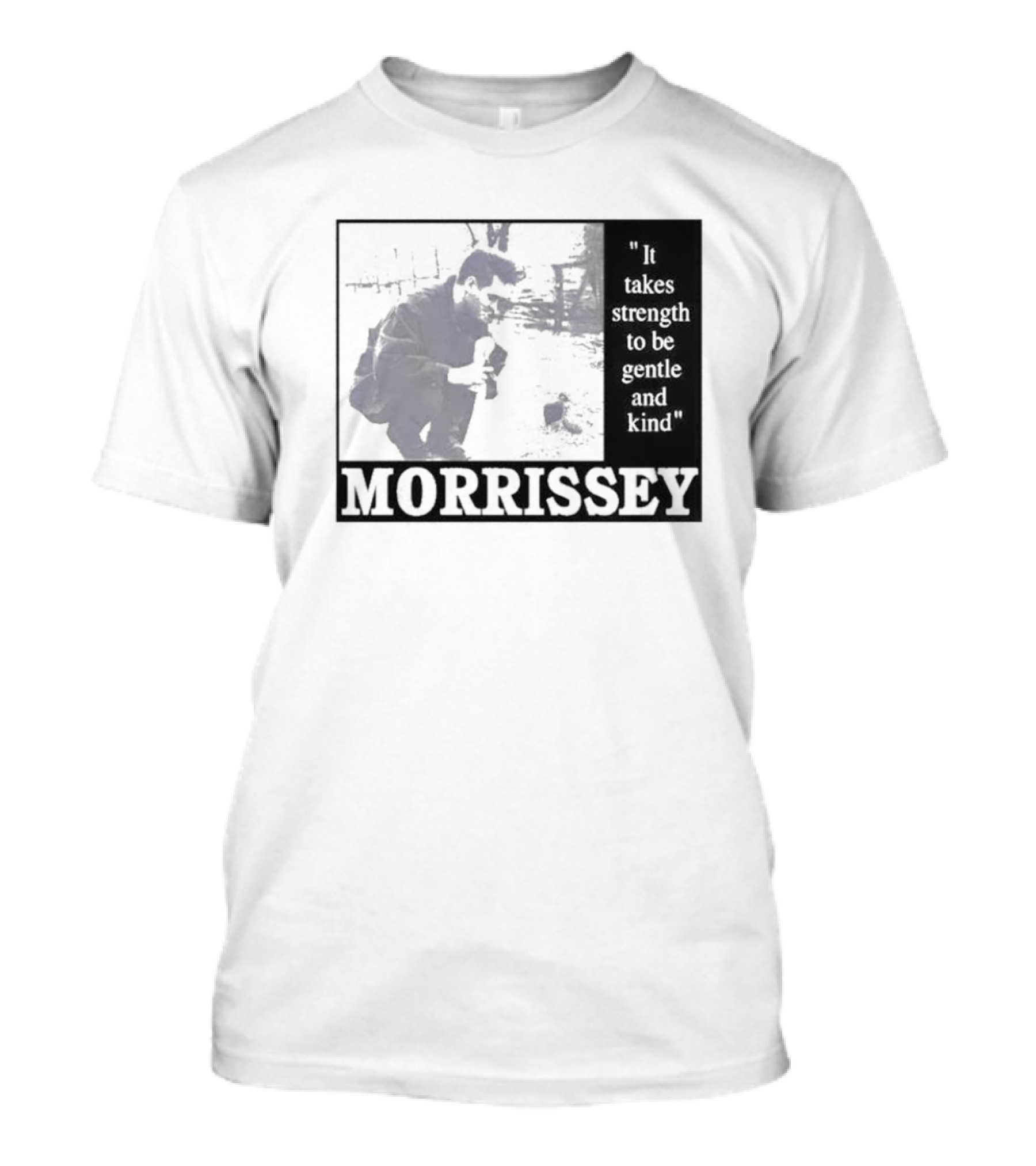 Morrissey It Takes Strength To Be Gentle And Kind T-Shirt