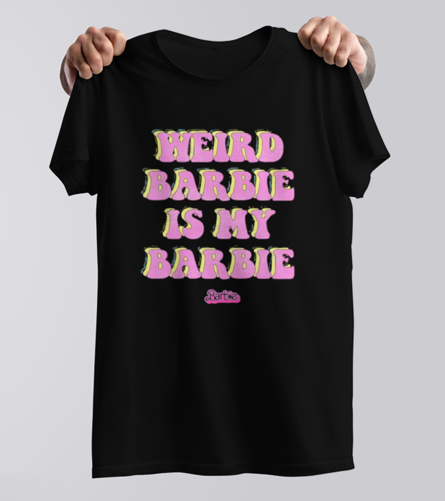 Weird Barbie Is My Barbie Pink Groovy Text With Barbie T-Shirt