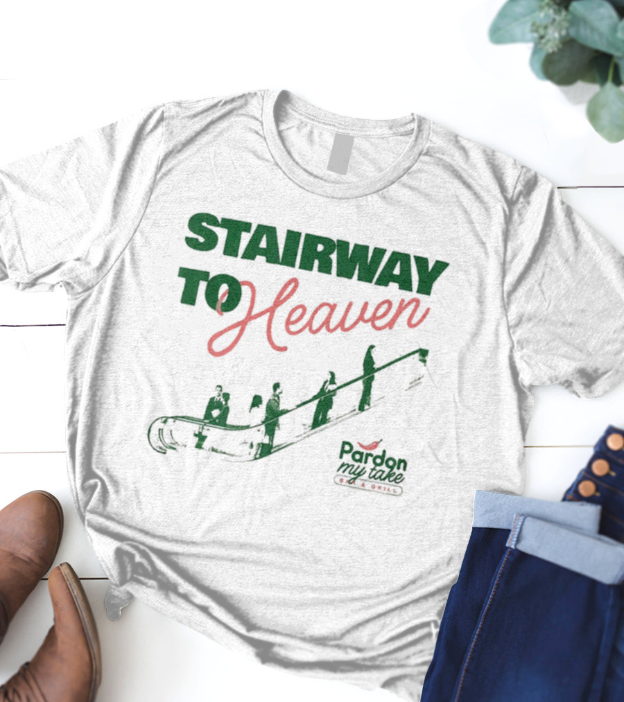 Stairway To Heaven Pardon My Take T-Shirt