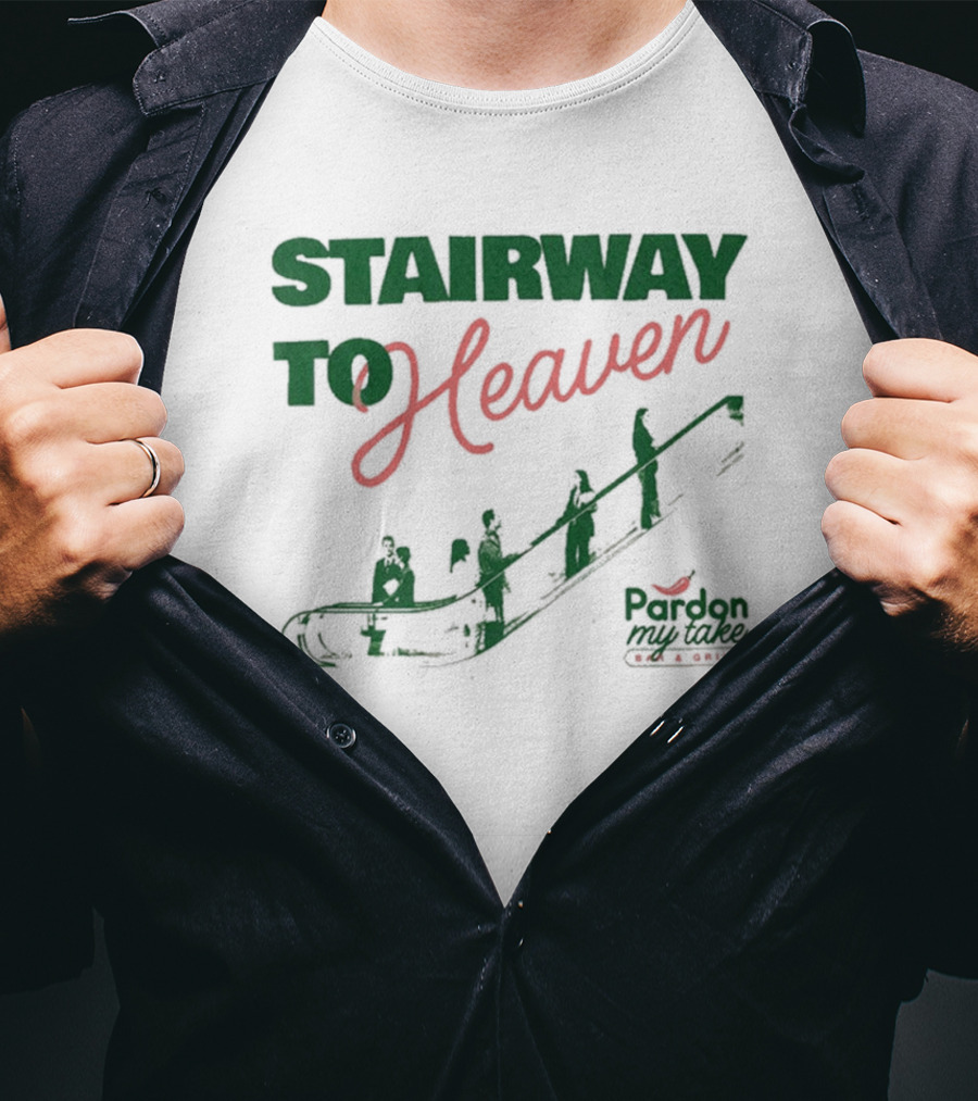 Stairway To Heaven Pardon My Take T-Shirt
