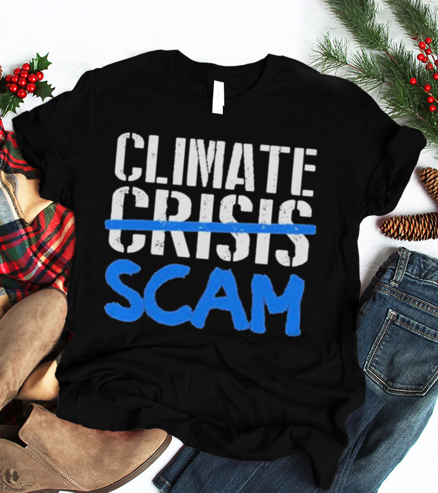 Climate Crisis Scam Controversy Text T-Shirt