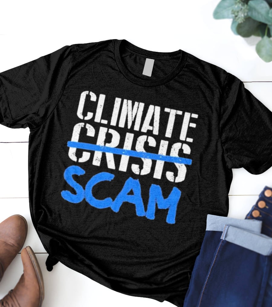 Climate Crisis Scam Controversy Text T-Shirt