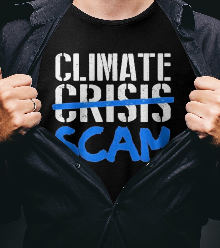Climate Crisis Scam Controversy Text T-Shirt