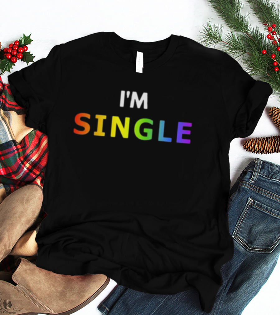 I'M SINGLE Rainbow Colors T-Shirt