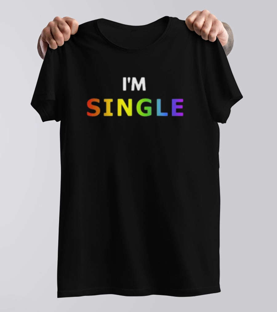 I'M SINGLE Rainbow Colors T-Shirt