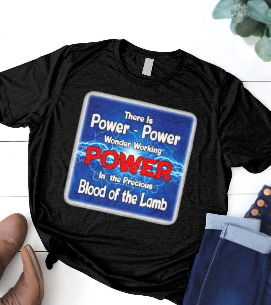 There Is Power Power Wonder Working Power In The Precious Blood Of The Lamb Electric Blue Lightning T-Shirt