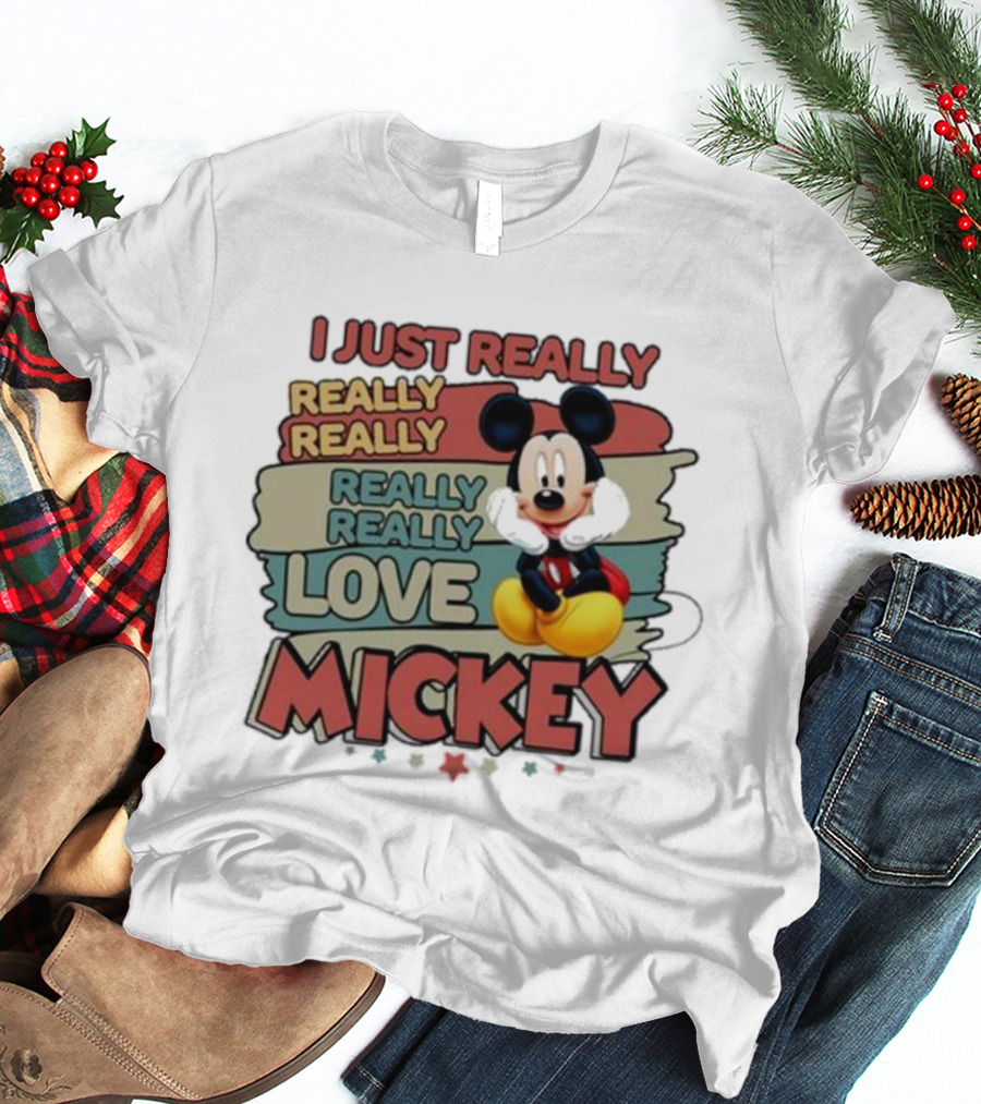 I Just Really Really Really Really Love Mickey T-Shirt
