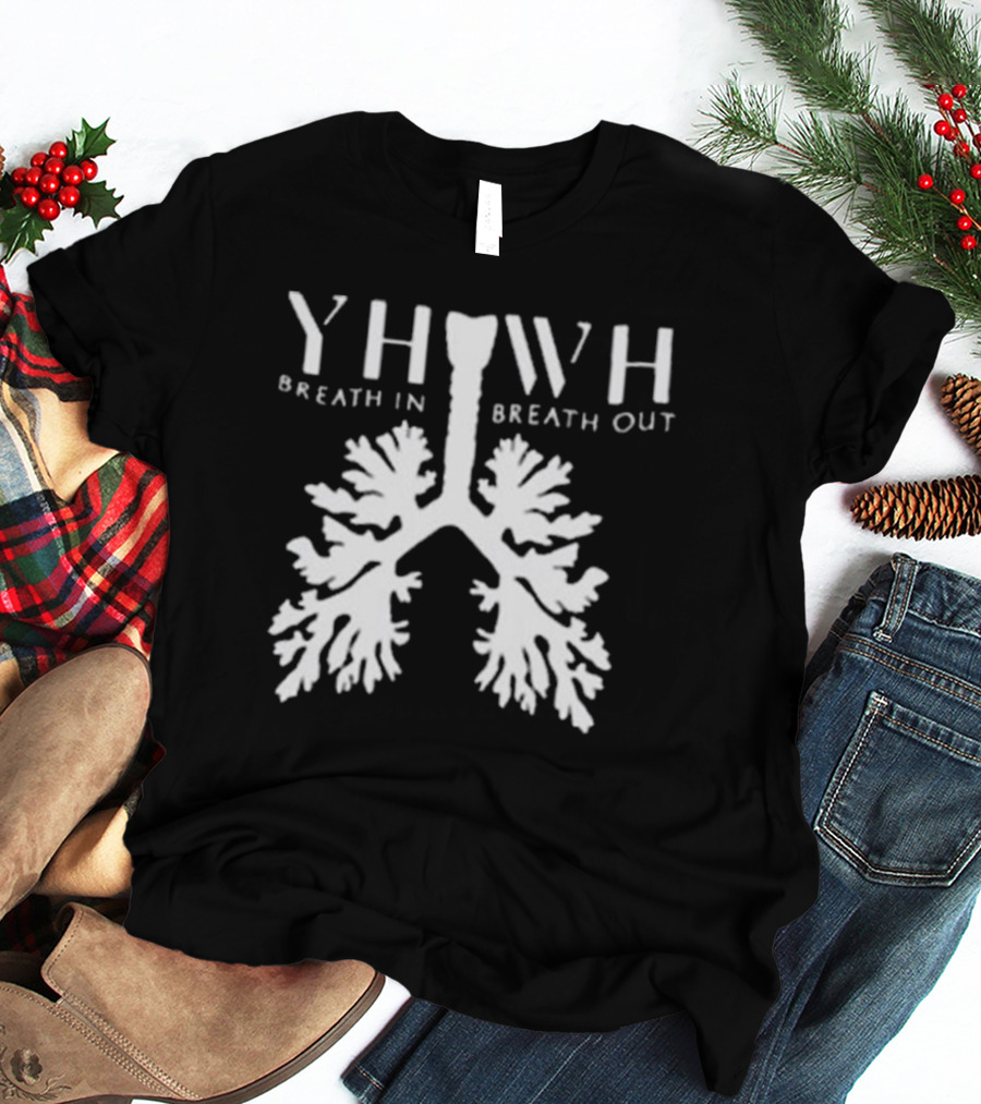 YHWH Breathe In Breathe Out Lungs T-Shirt