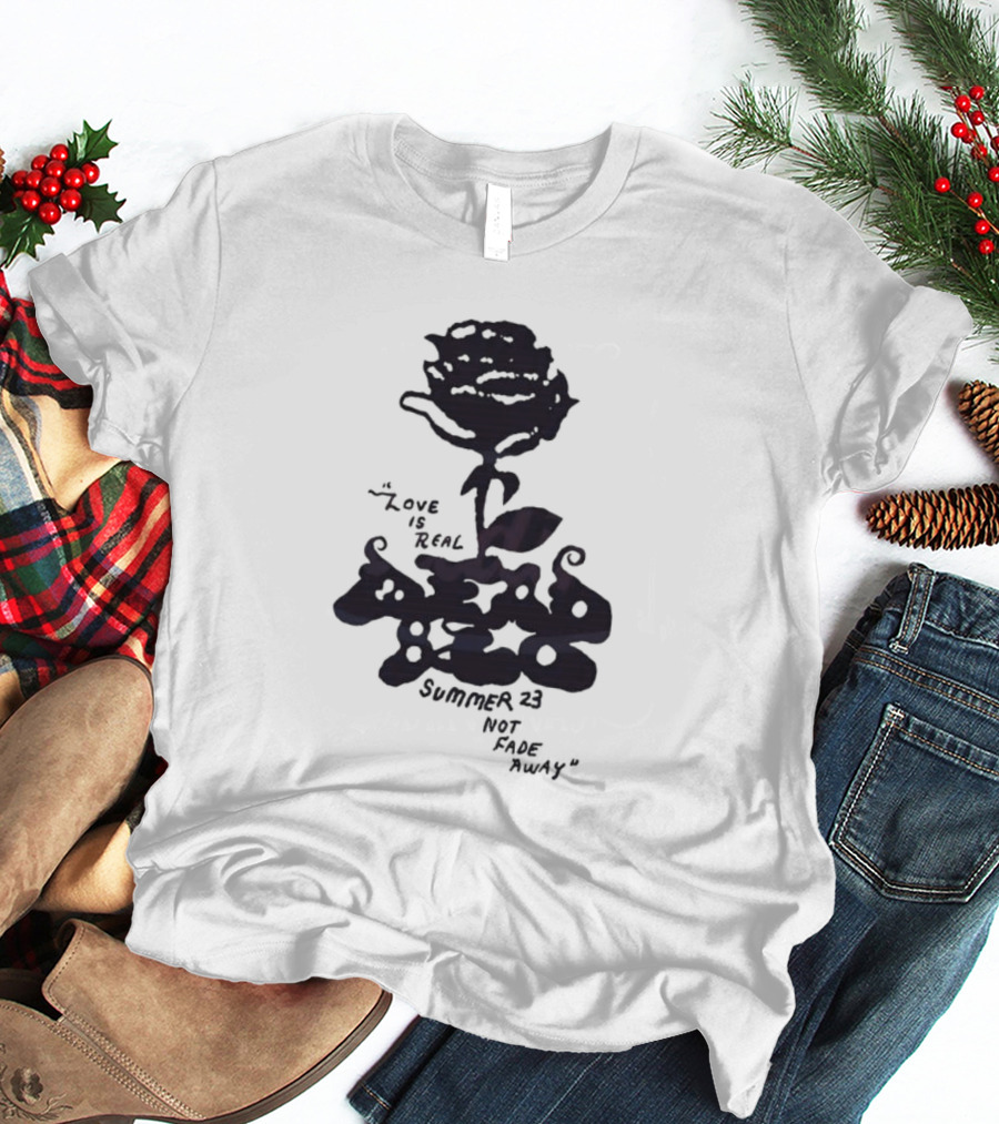 Dead And Company Summer 23 Love Is Real Not Fade Away T-Shirt