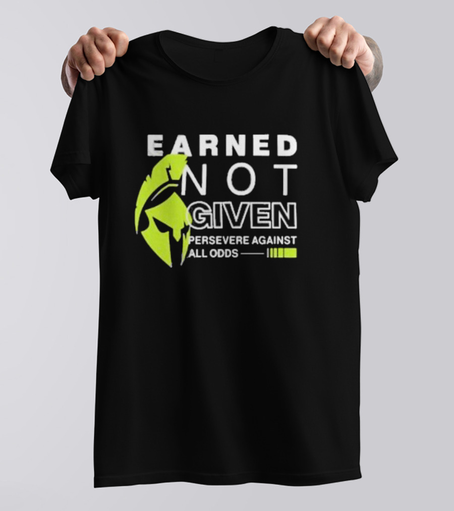 Earned Not Given Persevere Against All Odds Spartan Helmet Green Accents T-Shirt