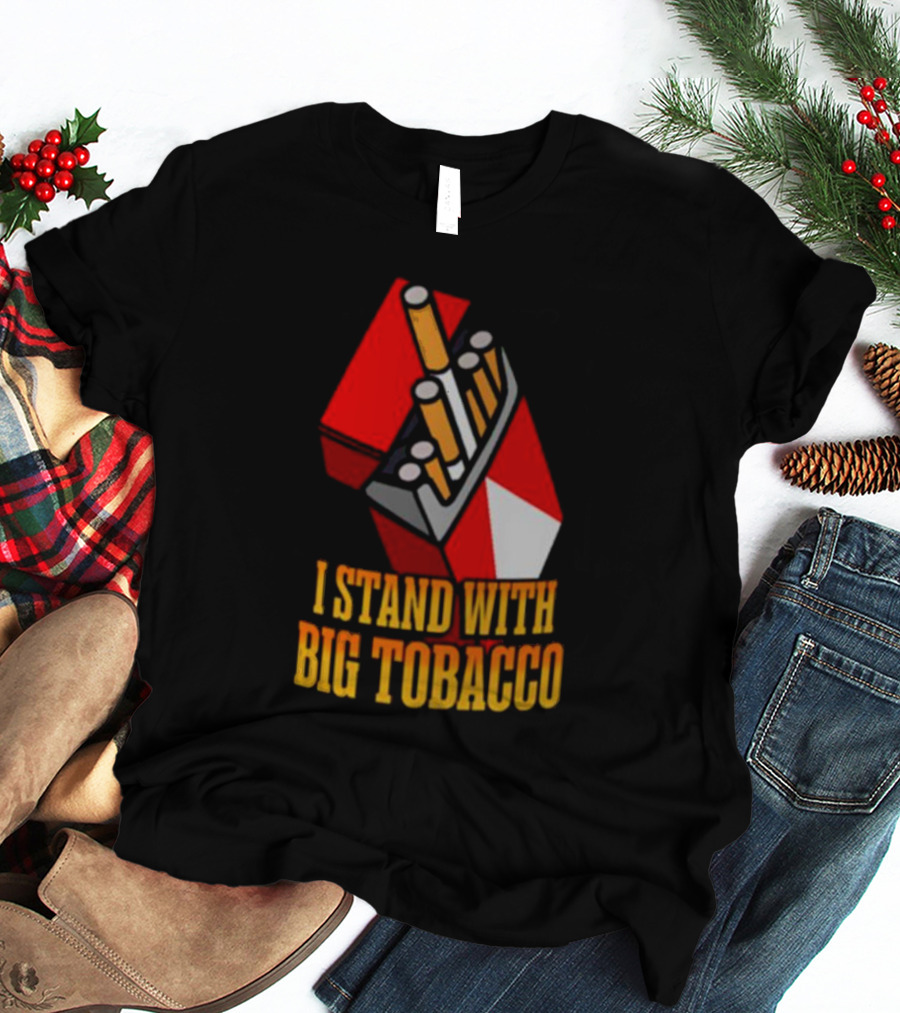 I Stand With Big Tobacco Cigarette Pack T-Shirt