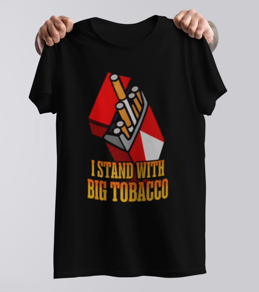 I Stand With Big Tobacco Cigarette Pack T-Shirt
