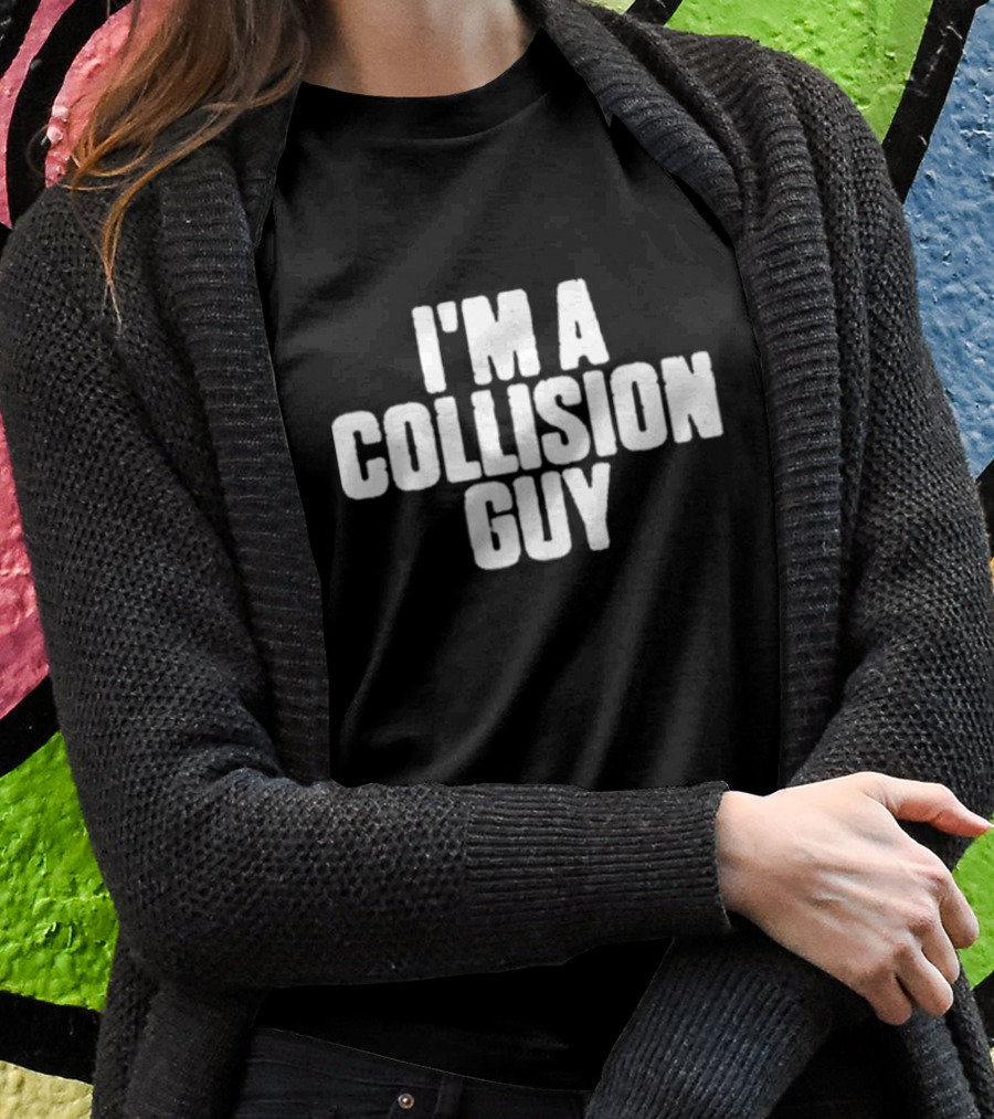 I'M A COLLISION GUY Vintage Bold Typography T-Shirt