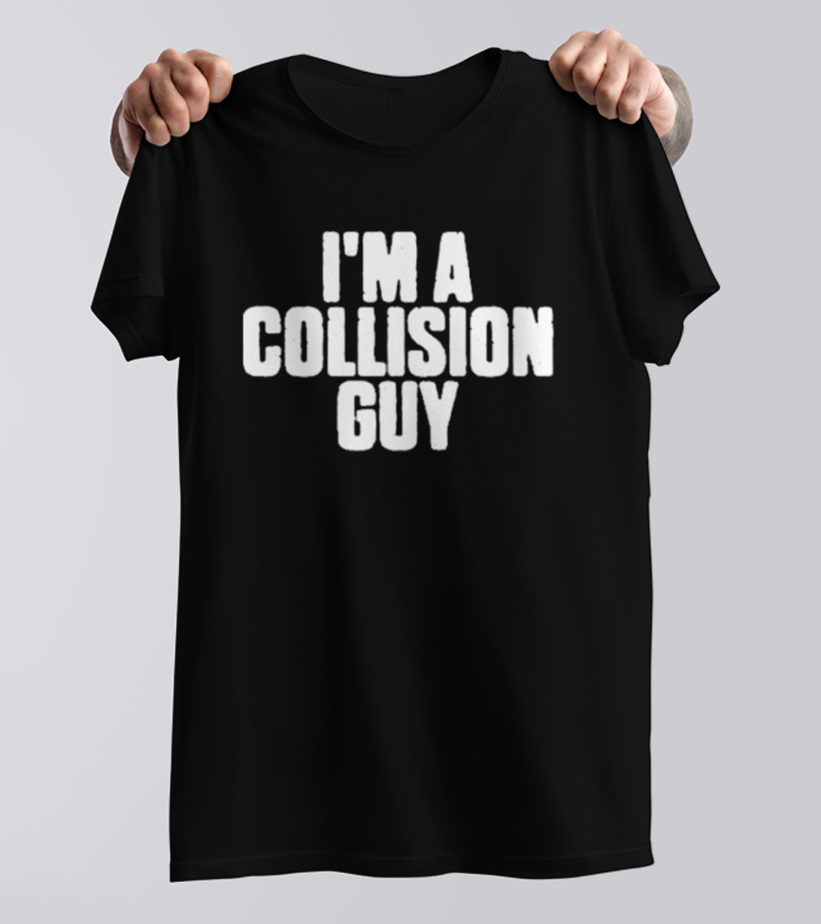 I'M A COLLISION GUY Vintage Bold Typography T-Shirt