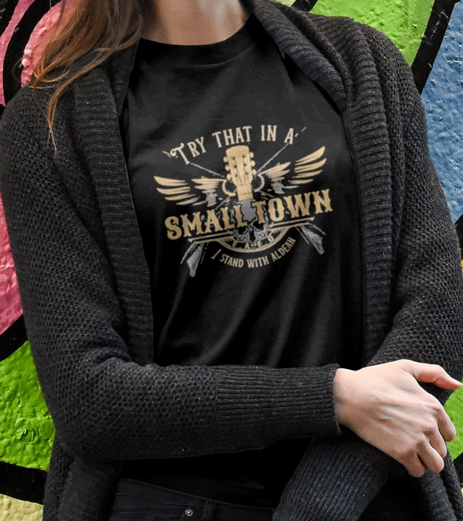 Try That In A Small Town I Stand With Aldean Guitar Wings T-Shirt