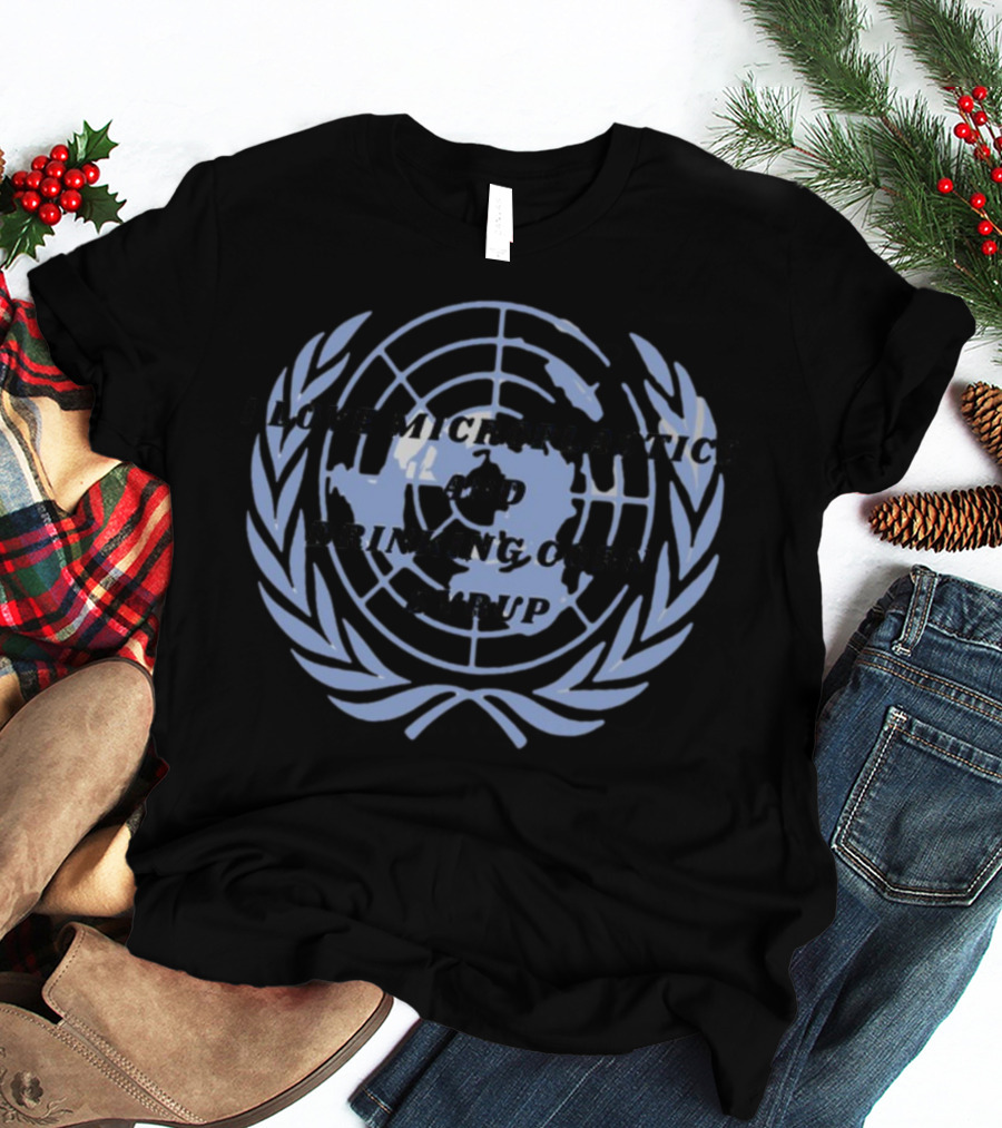 I Love Microplastics And Drinking Corn Syrup United Nations Emblem T-Shirt
