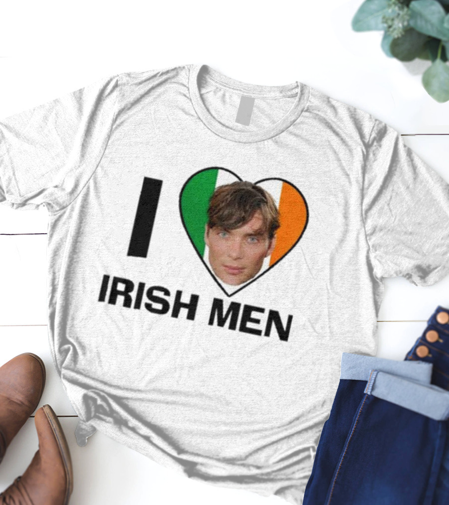 I Love Irish Men I Heart Irish Flag Cillian Murphy T-Shirt