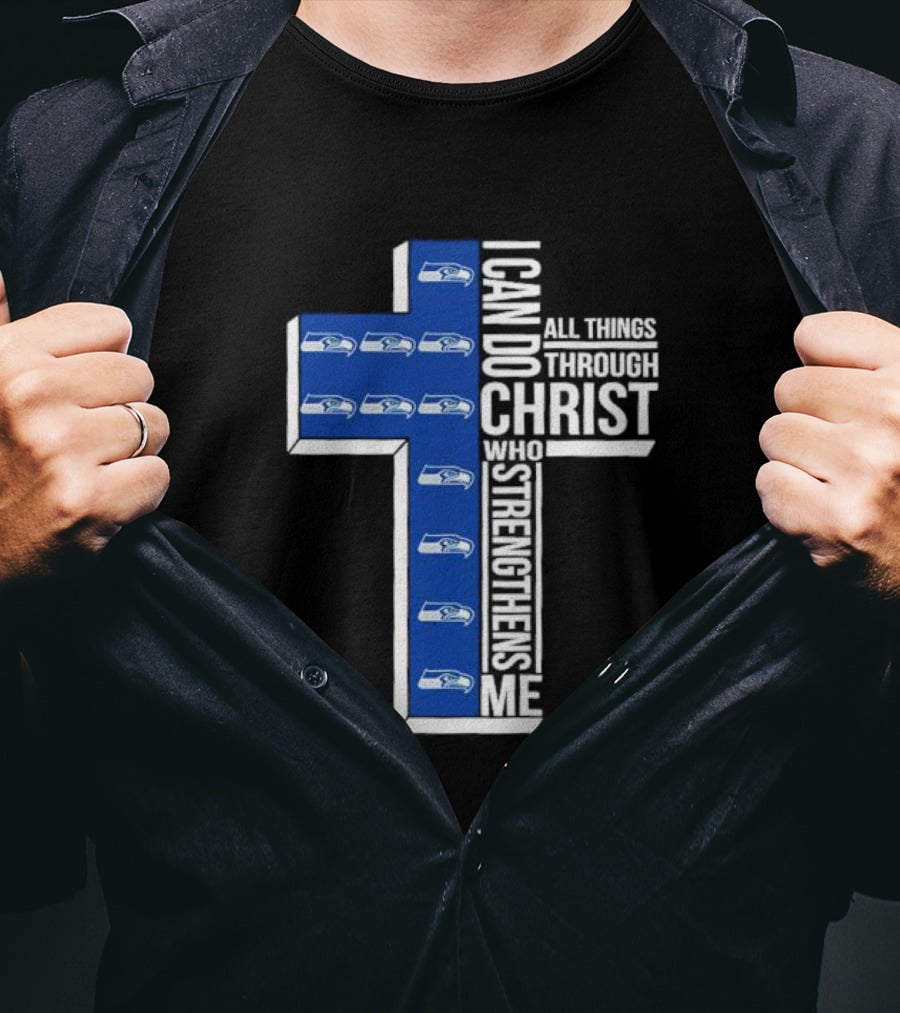 Seattle Seahawks I Can Do All Things Through Christ Who Strengthens Me Cross Christian T-Shirt