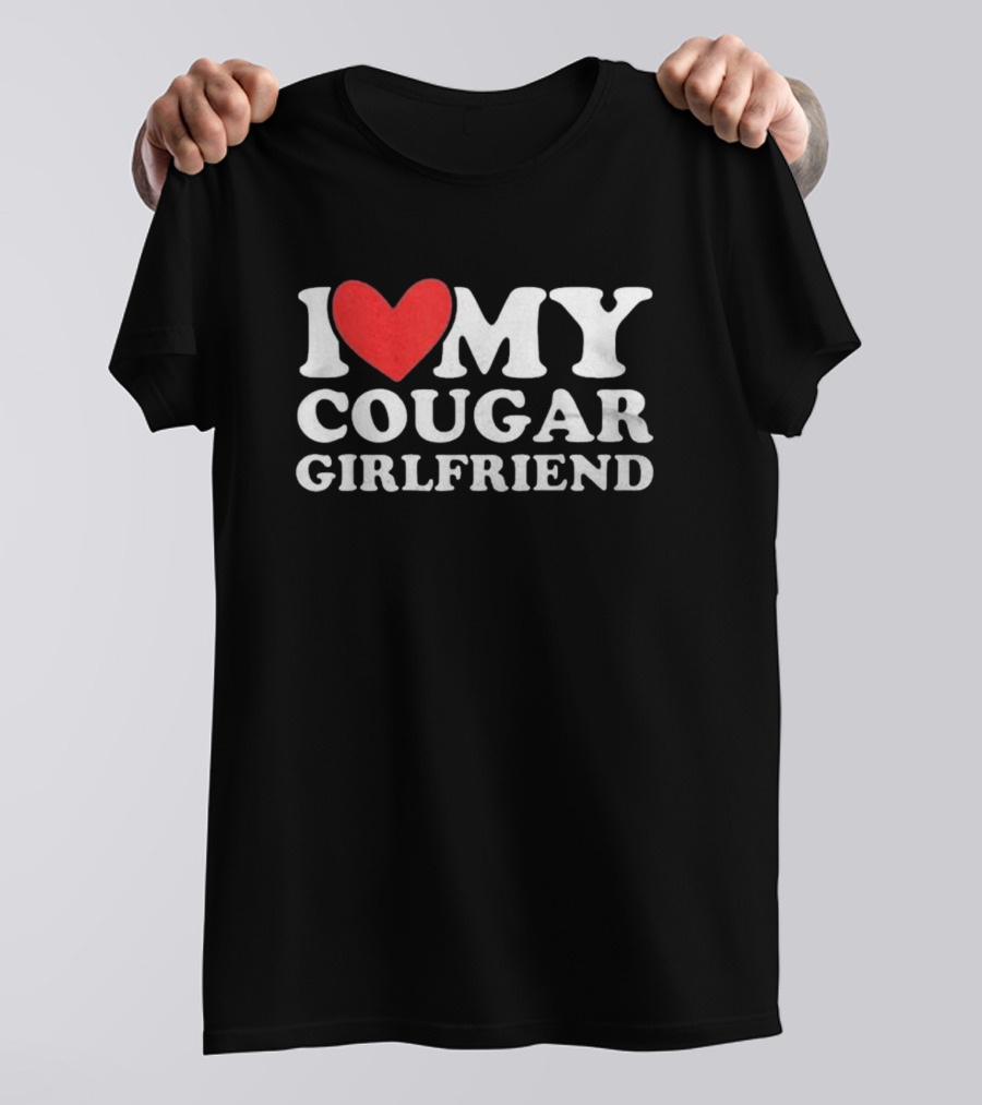 I Heart My Cougar Girlfriend Back Love My Cougar Girlfriend T-Shirt