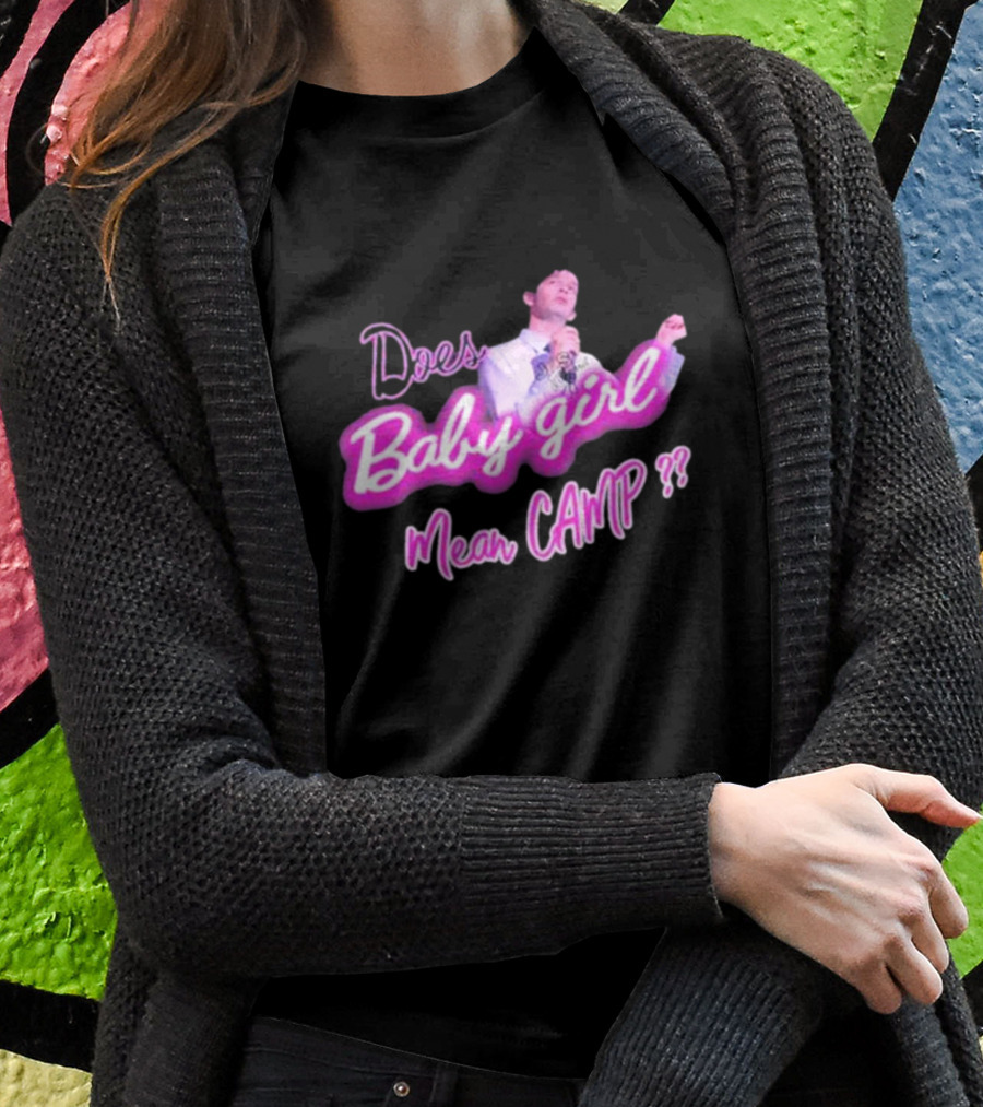 Matty Does Baby Girl Mean Camp?? T-Shirt