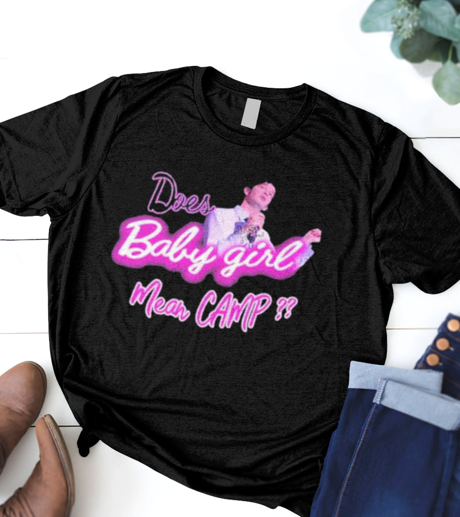 Matty Does Baby Girl Mean Camp?? T-Shirt