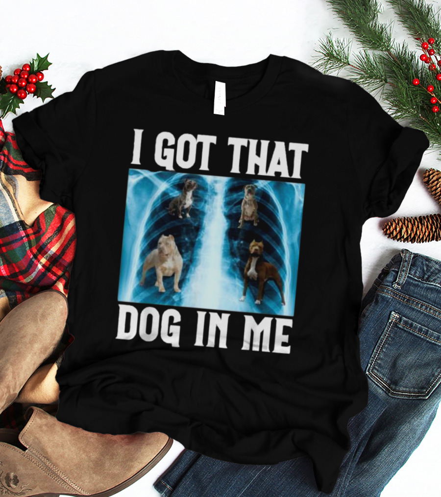 I Got That Dog In Me Xray Meme With Dogs Inside X-ray T-Shirt