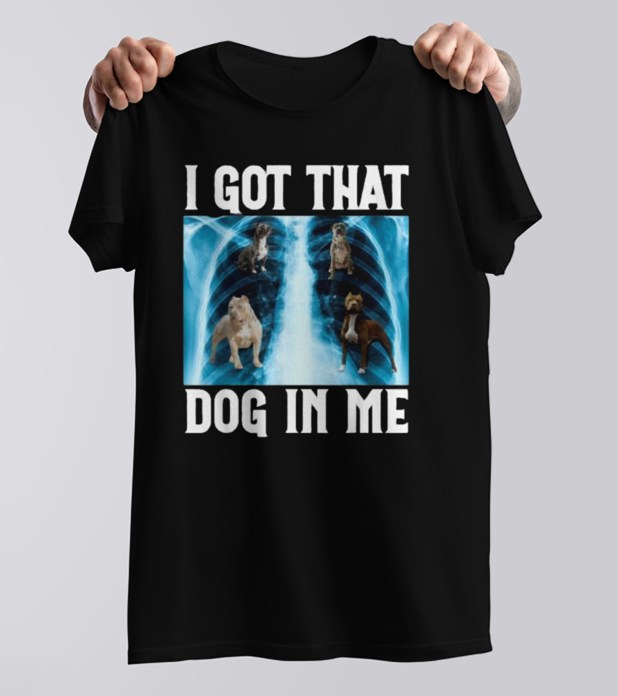 I Got That Dog In Me Xray Meme With Dogs Inside X-ray T-Shirt