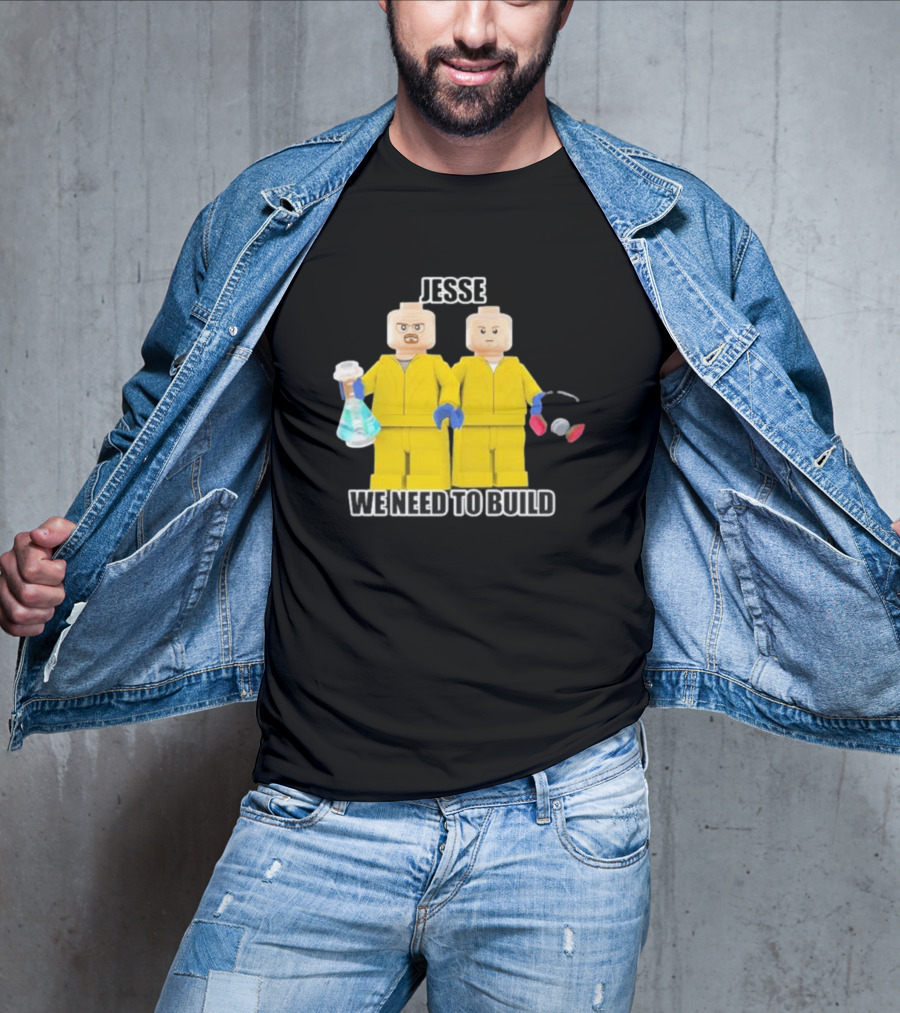 Jesse We Need To Build Mr Goofy Ahh Breaking Lego Figures T-Shirt