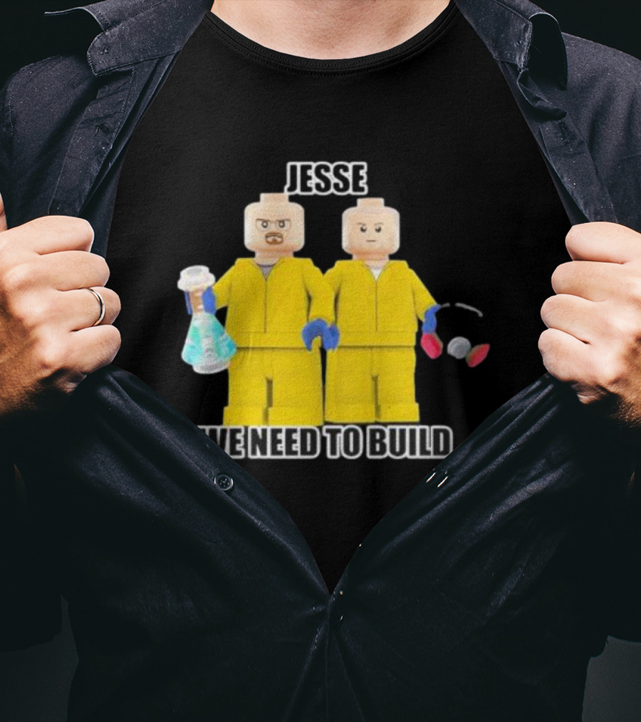 Jesse We Need To Build Mr Goofy Ahh Breaking Lego Figures T-Shirt