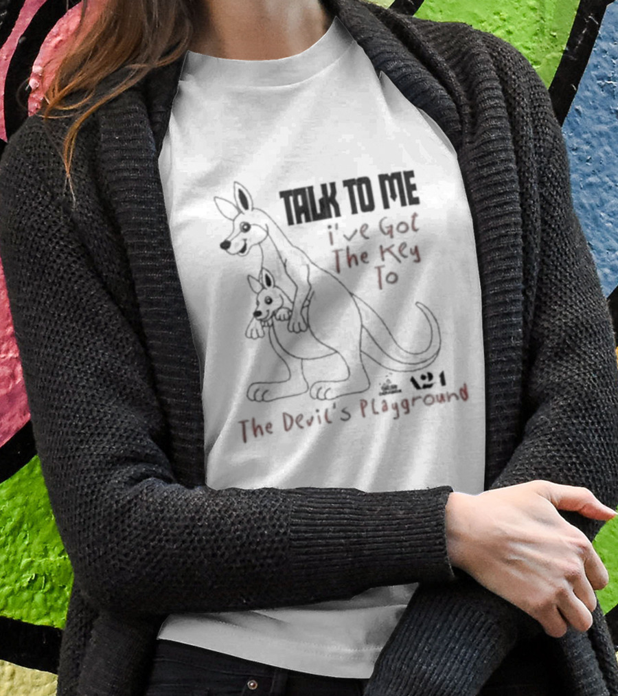 Talk To Me I’ve Got The Key To The Devil’s Playground Kangaroo T-Shirt