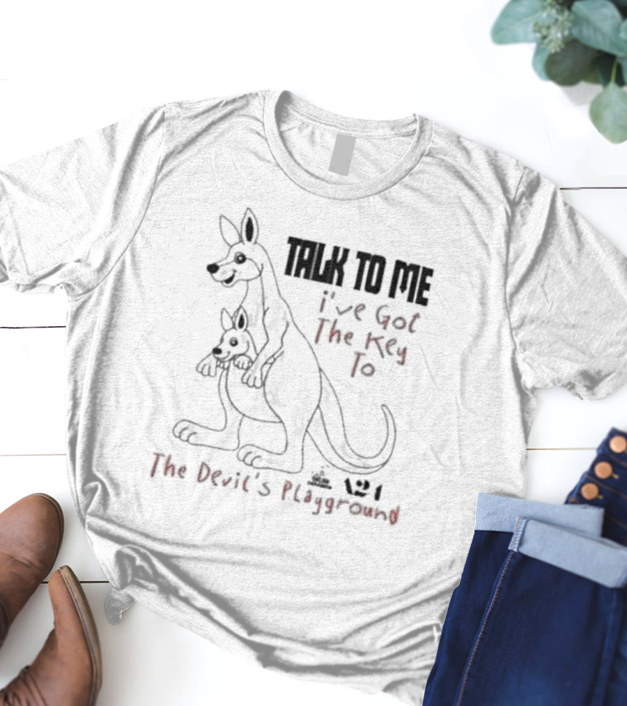 Talk To Me I’ve Got The Key To The Devil’s Playground Kangaroo T-Shirt