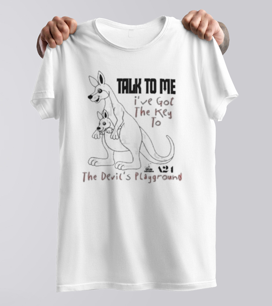 Talk To Me I’ve Got The Key To The Devil’s Playground Kangaroo T-Shirt
