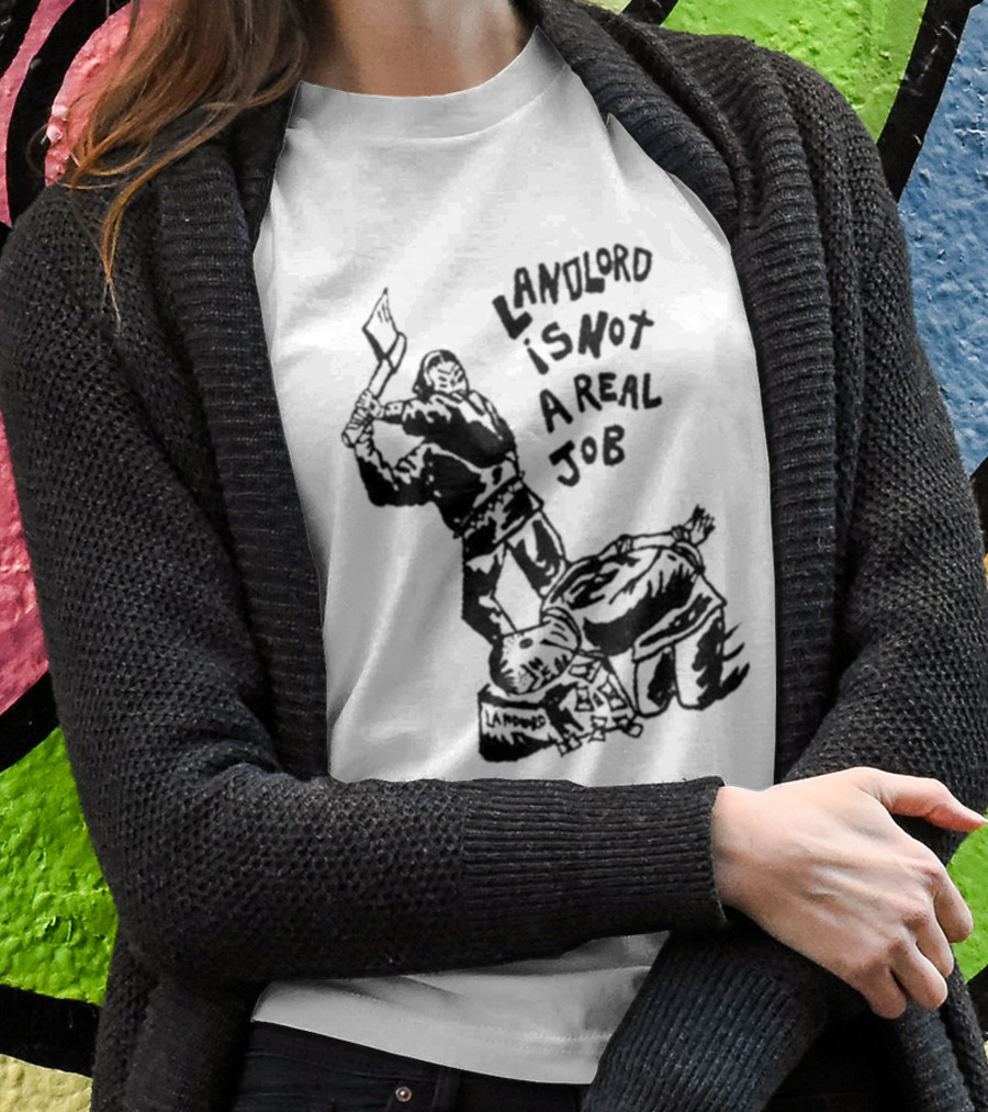 Landlord Is Not A Real Job With Axe-Wielding Figure And LA Protest T-Shirt