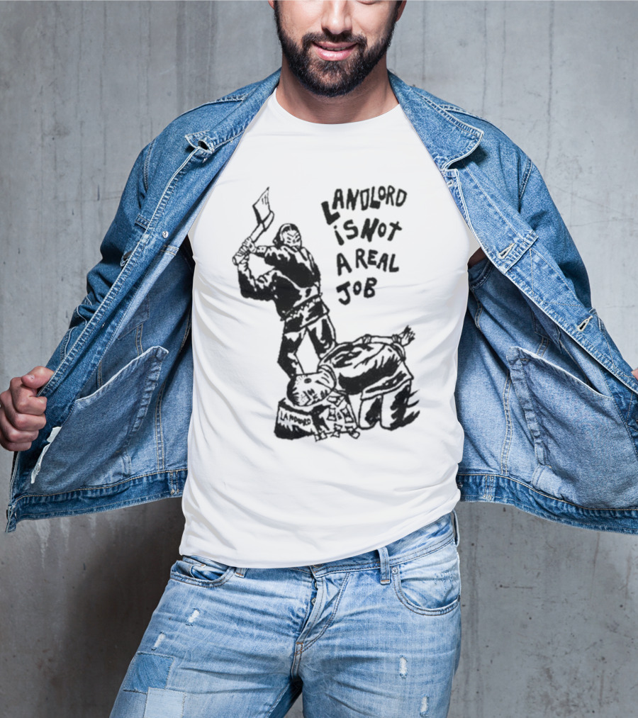Landlord Is Not A Real Job With Axe-Wielding Figure And LA Protest T-Shirt