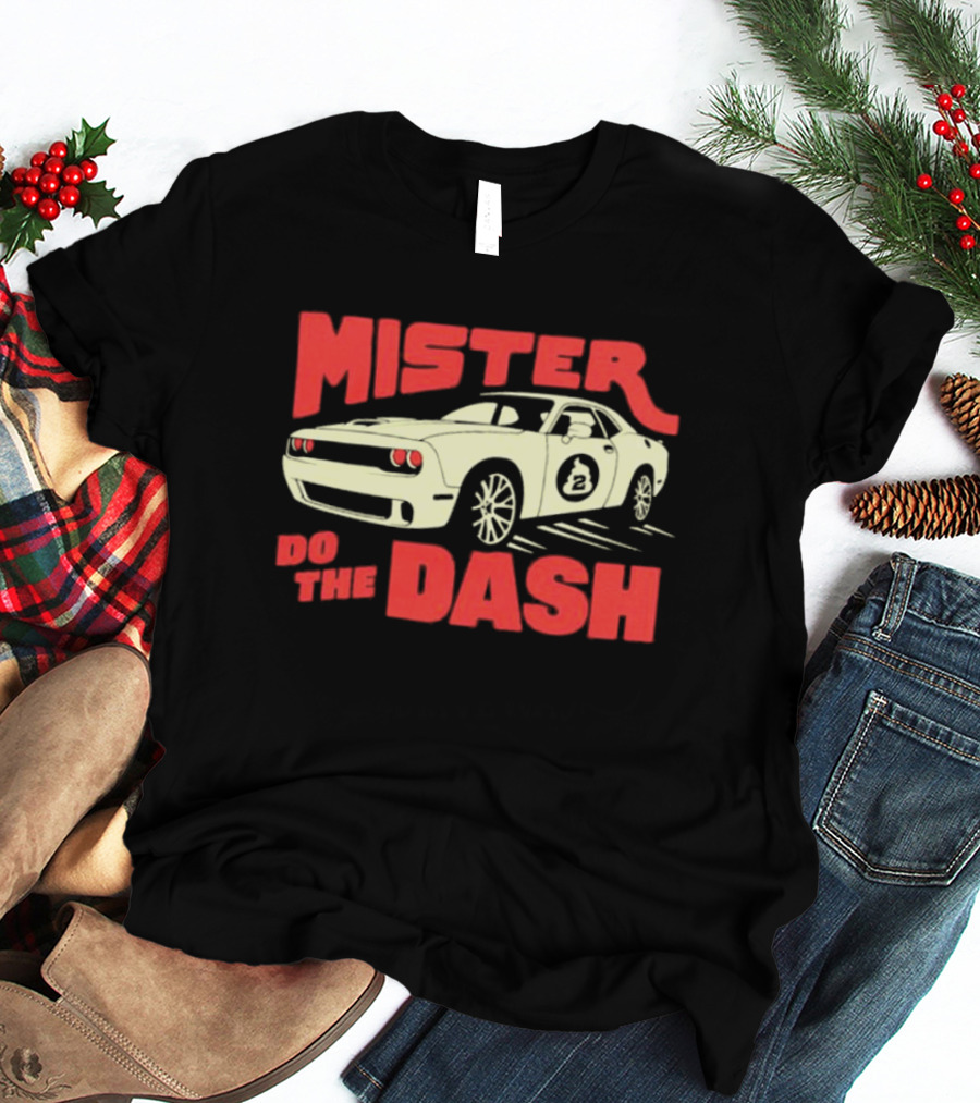 Mister Do The Dash Muscle Car Racing T-Shirt