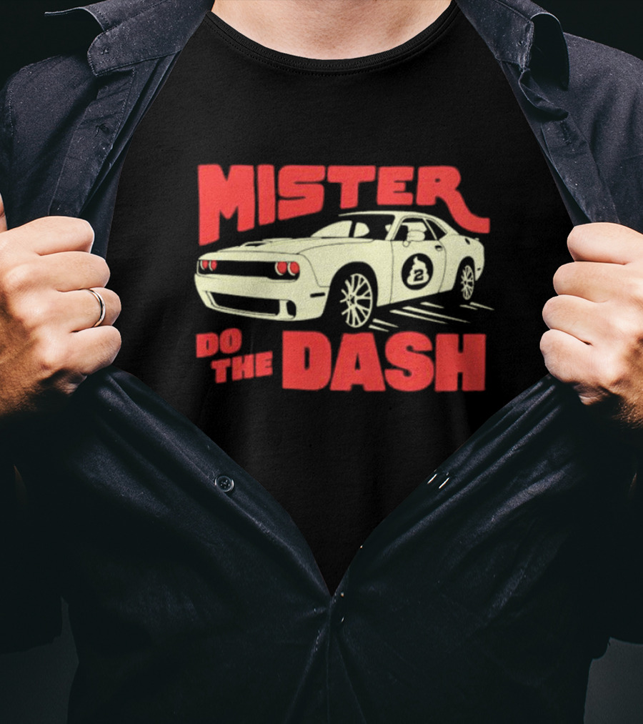 Mister Do The Dash Muscle Car Racing T-Shirt