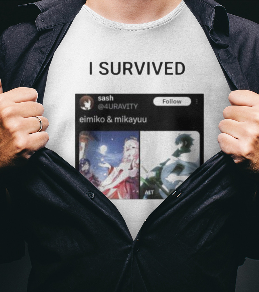 I Survived Eimiko And Mikayuu Follow Sash @4URAVITY T-Shirt