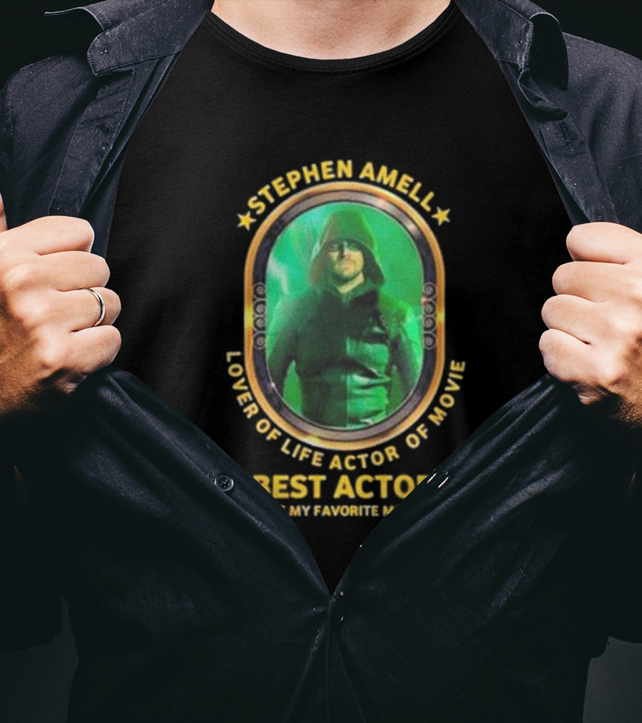 Stephen Amell Lover Of Life Actor Of Movie Best Actor Yes My Favorite Movie T-Shirt