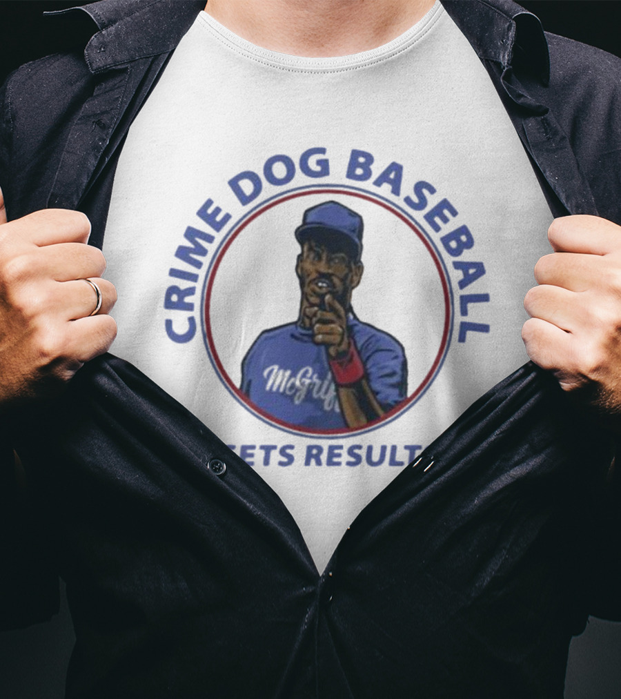Crime Dog Baseball Fred McGriff Gets Results T-Shirt