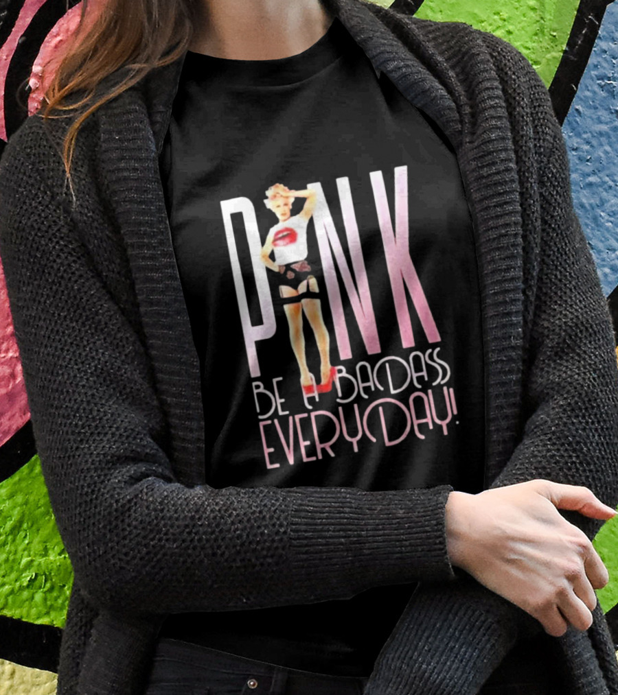 PINK Be A Badass Everyday Bold Empowerment Fashion T-Shirt