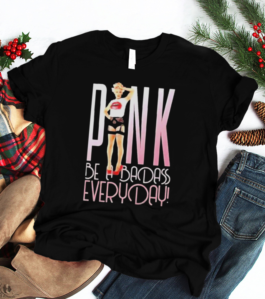 PINK Be A Badass Everyday Bold Empowerment Fashion T-Shirt