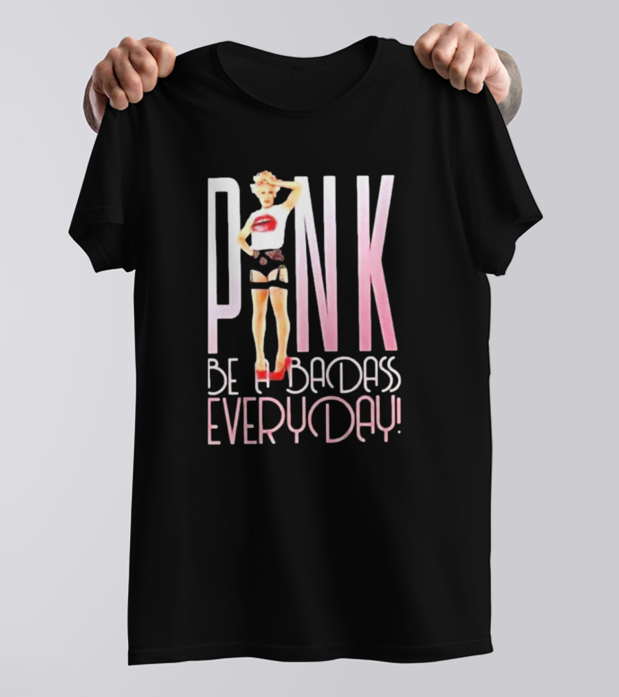 PINK Be A Badass Everyday Bold Empowerment Fashion T-Shirt