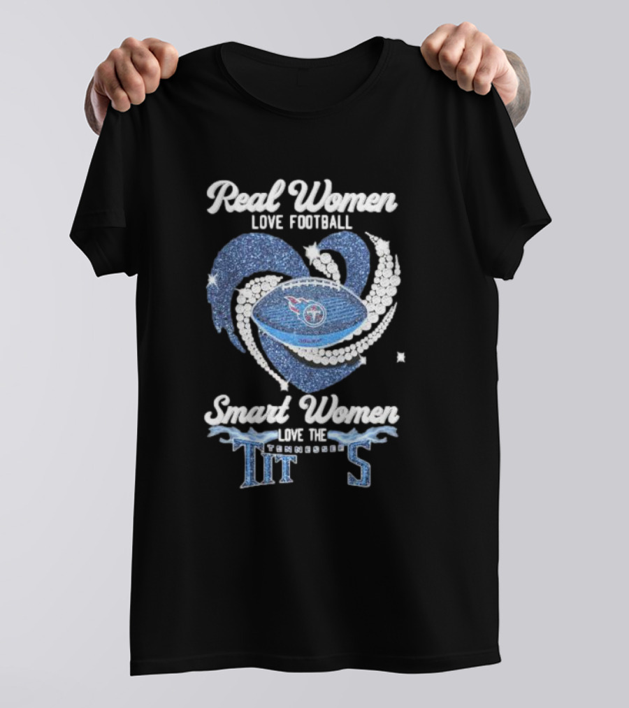 Real Women Love Football Smart Women Love The Tennessee Titans Football Heart T-Shirt