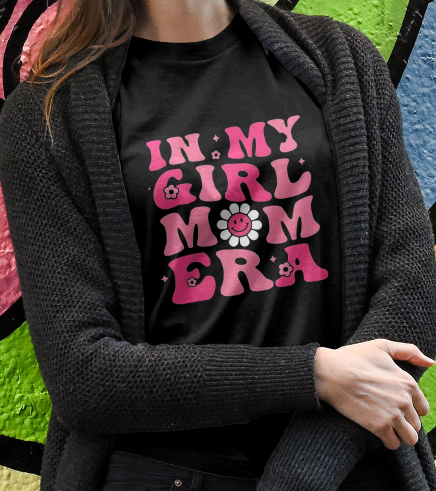 In My Girl Mom Era Pink Retro Flower Power T-Shirt