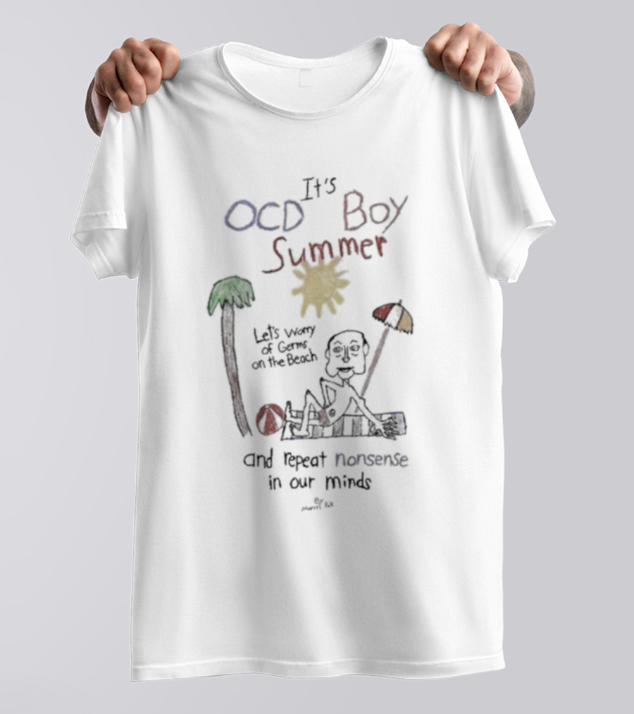 It's OCD Boy Summer Let's Worry On The Beach And Repeat Nonsense In Our Minds T-Shirt