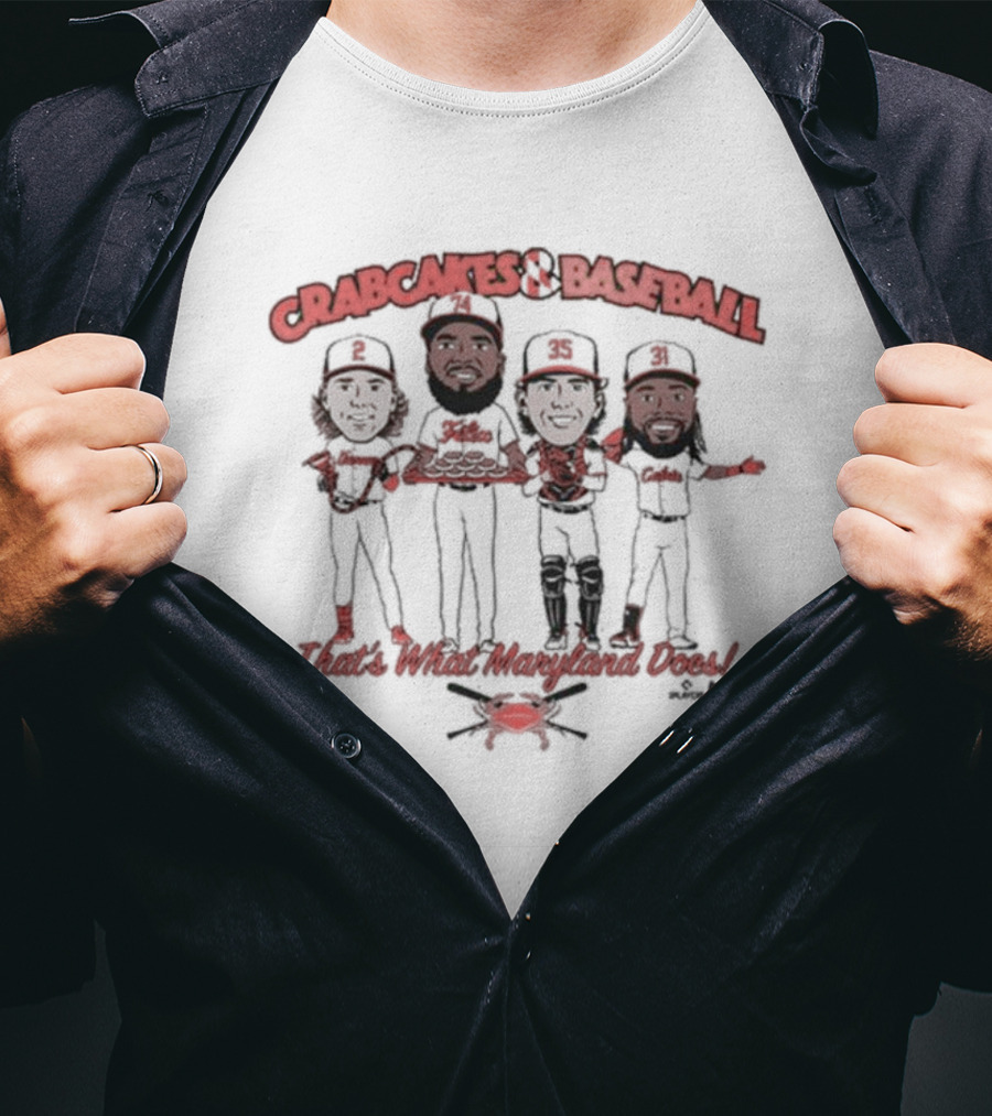 Crabcakes And Baseball That's What Maryland Does T-Shirt