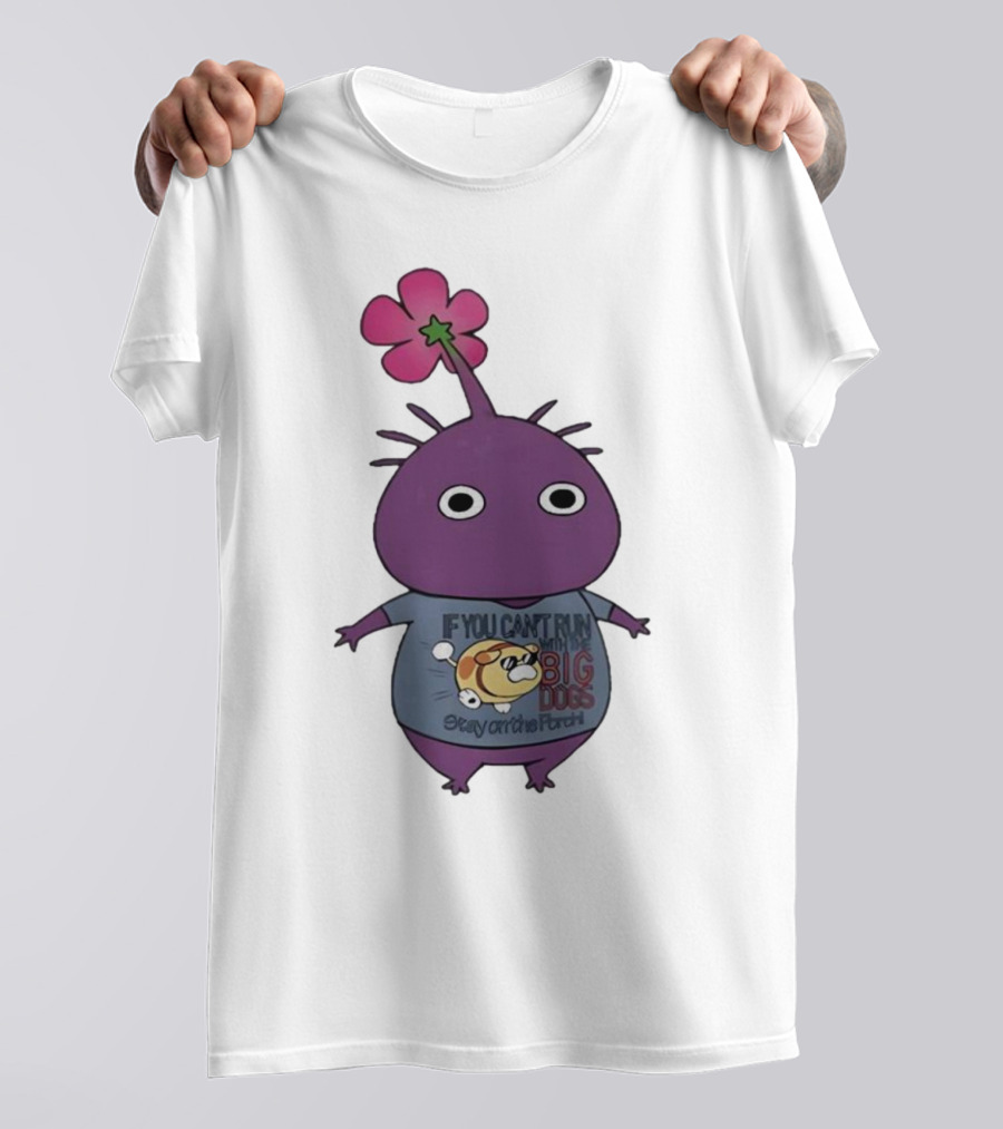 Pikmin If You Can't Run With Big Dogs Stay On The Porch T-Shirt
