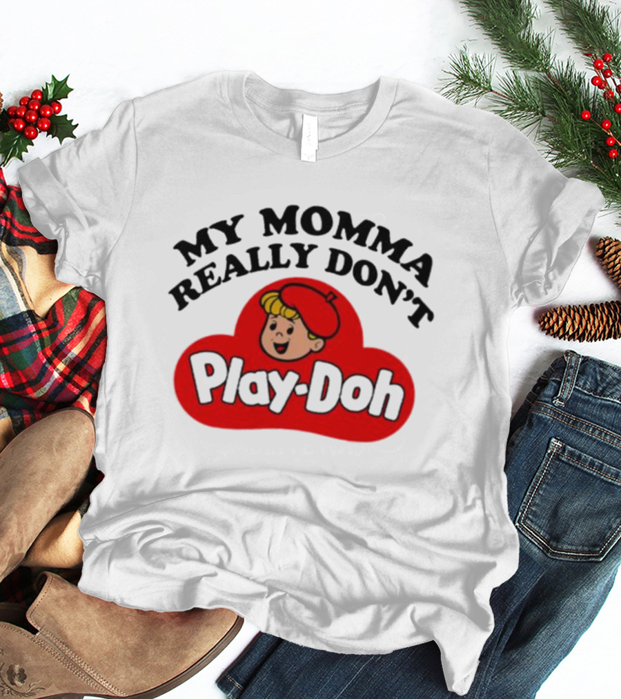 My Momma Really Don’t Play-Doh Retro T-Shirt