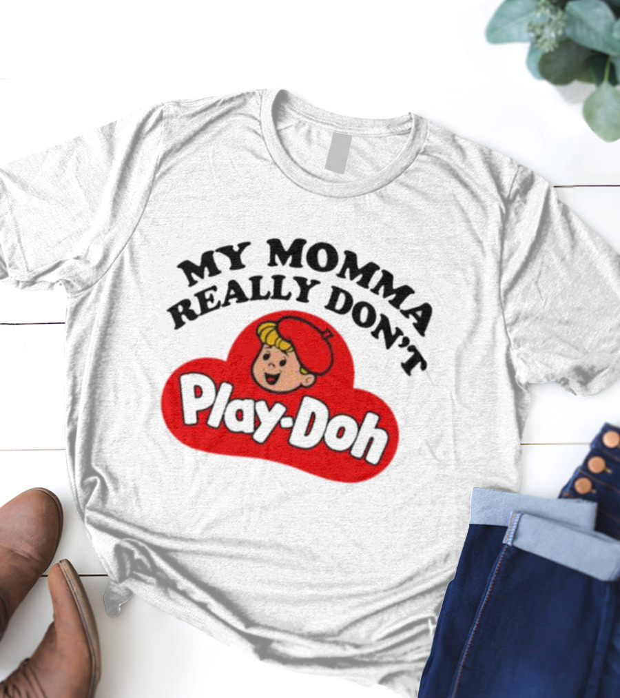 My Momma Really Don’t Play-Doh Retro T-Shirt